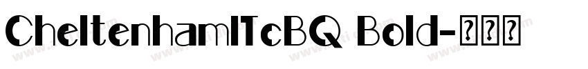 CheltenhamITcBQ Bold字体转换